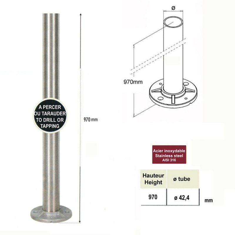 Poteaux AISI 316 Ø42,4mm haut 970mm avec platine et sans trou
